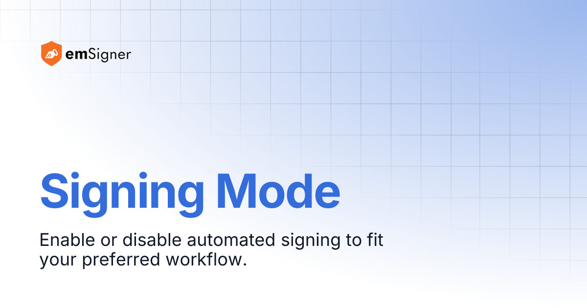 Signing Mode | emSigner Support Center