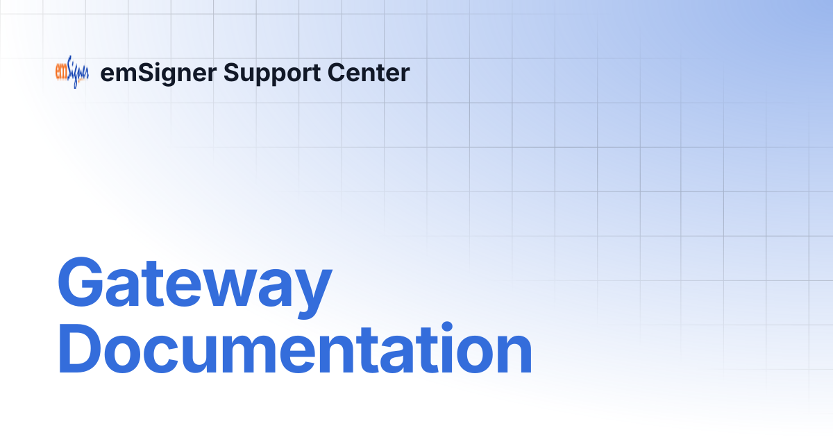 Gateway Documentation Emsigner Support Center